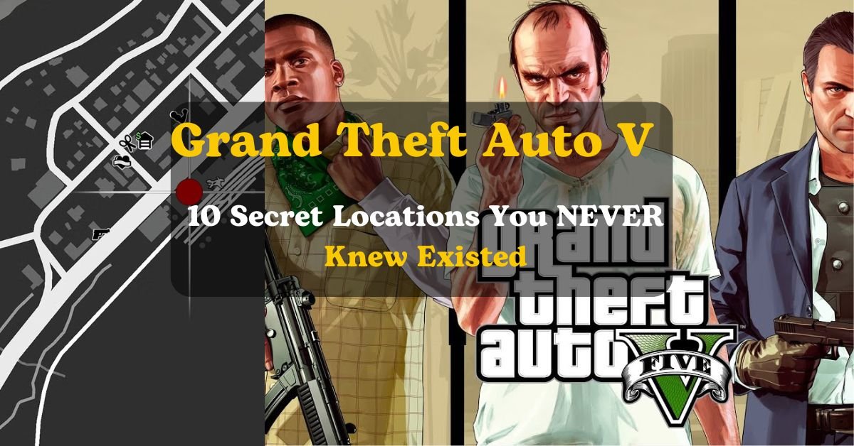 Grand Theft Auto V: Beyond the Heist - 10 Secret Locations You NEVER Knew Existed!